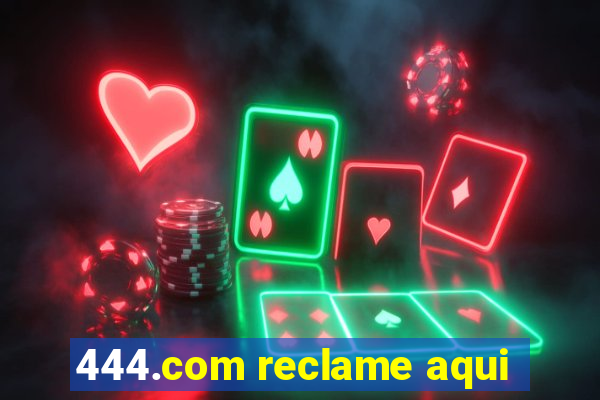 444.com reclame aqui